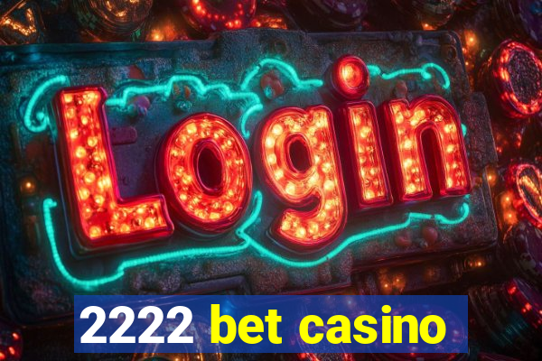 2222 bet casino